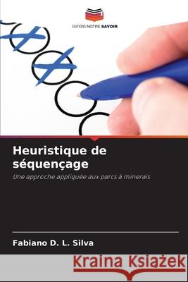 Heuristique de séquençage Fabiano D L Silva 9786204142982 Editions Notre Savoir - książka