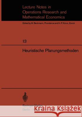 Heuristische Planungsmethoden: Unterlagen Für Einen Kurs Des Instituts Für Operations Research Der Eth Zürich Weinberg, F. 9783540046363 Not Avail - książka