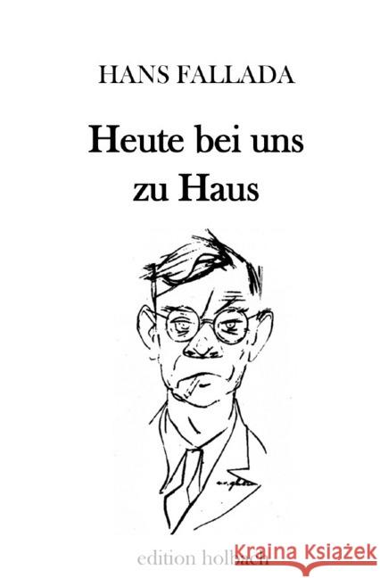 Heute bei uns zu Haus : Ein anderes Buch. Erfahrenes und Erfundenes Fallada, Hans 9783750291966 epubli - książka