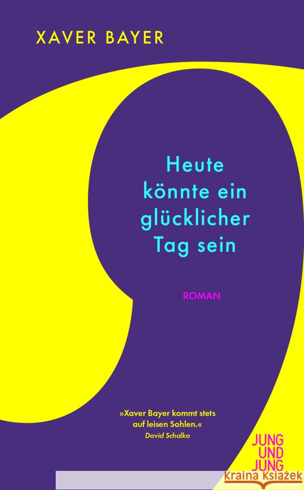 Heute könnte ein glücklicher Tag sein Bayer, Xaver 9783990274217 Jung und Jung - książka