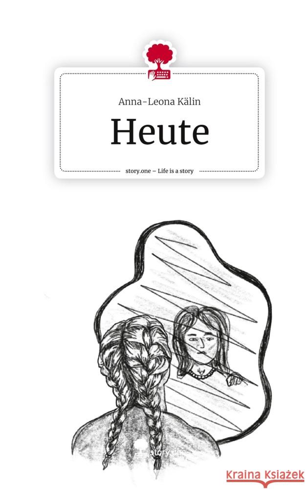Heute. Life is a Story - story.one Kälin, Anna-Leona 9783711567871 story.one publishing - książka