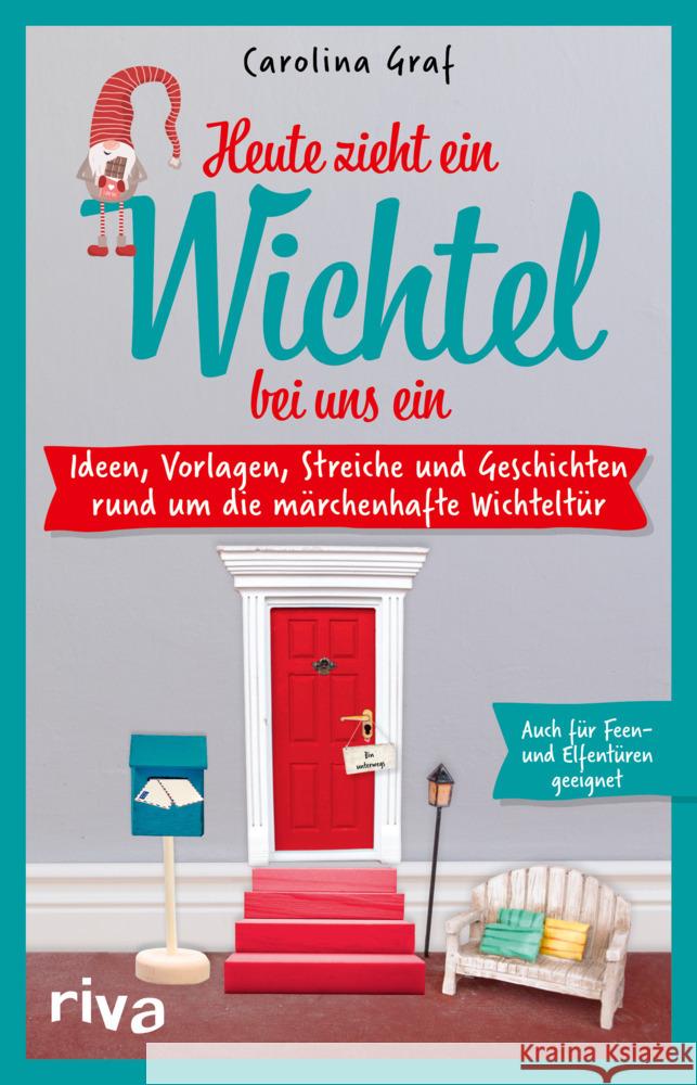 Heute zieht ein Wichtel bei uns ein Graf, Carolina 9783742318374 riva Verlag - książka