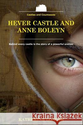 Hever Castle and Anne Boleyn Katherine Longhi 9781499163063 Createspace Independent Publishing Platform - książka