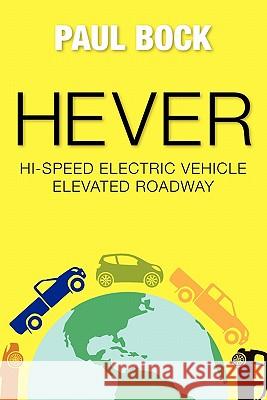 HEVER Hi-speed Electric Vehicle Elevated Roadway Bock, Paul 9781451567847 Createspace - książka