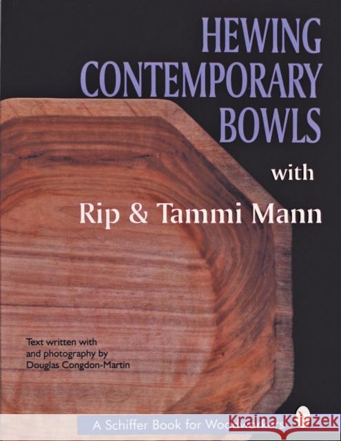 Hewing Contemporary Bowls Rip Mann 9780887407109 Schiffer Publishing - książka