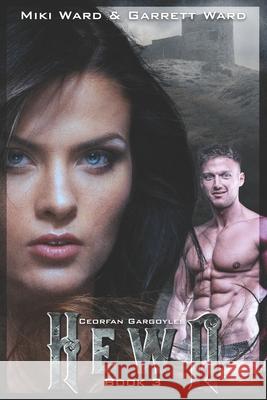 Hewn: Book Three of the Ceorfan Gargoyle Series Miki Ward Garrett Ward Miki and Garrett Ward 9781949250190 Miki & Mine LLC - książka