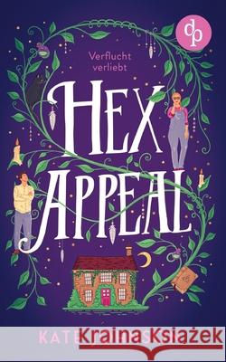 Hex Appeal - Verflucht verliebt Eine Found Family Cosy Fantasy voller Magie und Hokus Pokus Kate Johnson 9783690906661 DP Verlag - książka