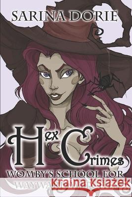 Hex Crimes: A Not-So-Cozy Mystery Sarina Dorie 9781731256706 Independently Published - książka