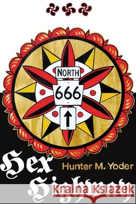 Hex Highway Hunter Yoder 9781365360213 Lulu.com - książka