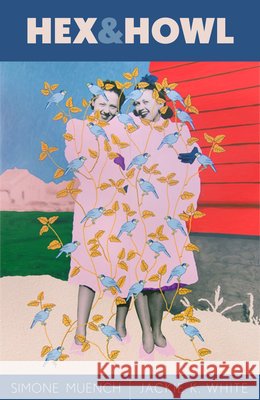 Hex & Howl Simone Muench Jackie K. White 9781625570178 Black Lawrence Press - książka