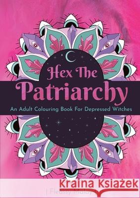 Hex The Patriarchy Fleassy Malay, Fleassy Malay 9780994490551 Elise Maynard - książka