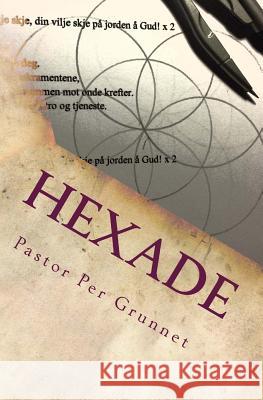 Hexade Pastor Per Grunnet 9781507618202 Createspace Independent Publishing Platform - książka