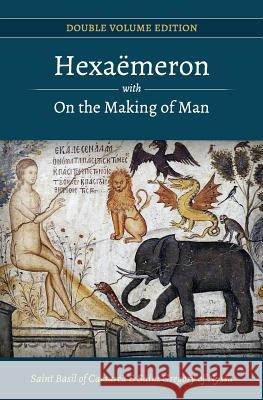 Hexaemeron with On the Making of Man (Basil of Caesarea, Gregory of Nyssa) Nyssa, Gregory Of 9781546588030 Createspace Independent Publishing Platform - książka