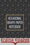 Hexagonal Graph Paper Notebook: 1/2 Inch Hexagons - Hex Map - Hex Board - Hex Grid - Designed for RPG Gamers and other Crazy People Rpg Gamer 9781073701100 Independently Published