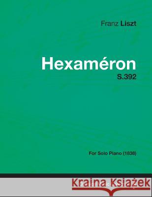 Hexameron S.392 - For Solo Piano (1838) Franz Liszt 9781447476160 Brunton Press - książka