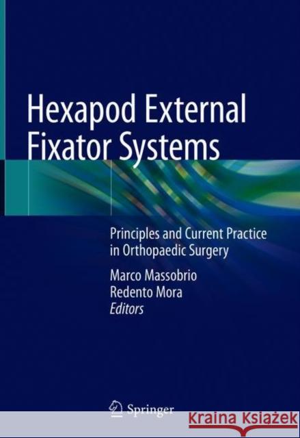 Hexapod External Fixator Systems: Principles and Current Practice in Orthopaedic Surgery Massobrio, Marco 9783030406660 Springer - książka