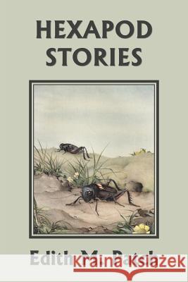 Hexapod Stories (Yesterday's Classics) Edith M Patch, Robert J Sim 9781633341005 Yesterday's Classics - książka