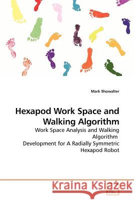 Hexapod Work Space and Walking Algorithm Mark Showalter 9783639174915 VDM Verlag - książka