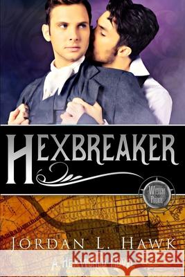Hexbreaker Jordan L. Hawk 9781530911523 Createspace Independent Publishing Platform - książka