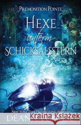 Hexe unterm Schicksalsstern Helena Tamis Deanna Chase 9781965804117 Bayou Moon Publishing - książka