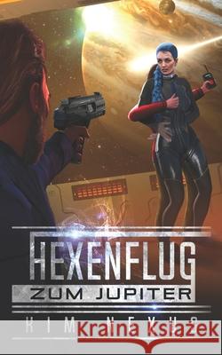 Hexenflug zum Jupiter: Hexenflug Chroniken #02 Kim Nexus 9783949552106 Kim Nexus Publishing - książka