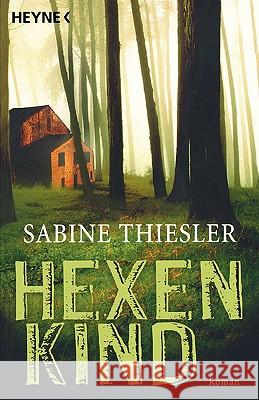 Hexenkind : Roman. Originalausgabe Sabine Thiesler 9783453432741 Heyne Paperback - książka