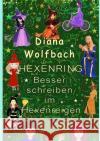 HEXENRING Besser schreiben im Hexenreigen Wolfbach, Diana 9783750296008 epubli
