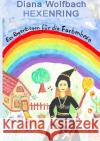 HEXENRING Ein Regenbogen für die Farbenhexe Wolfbach, Diana 9783750294578 epubli