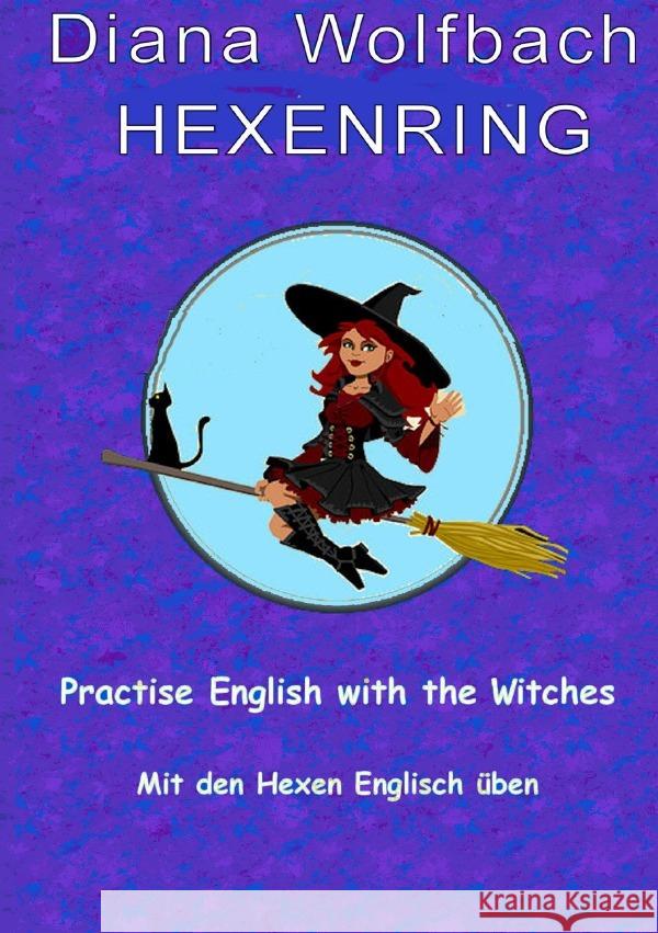 HEXENRING Practice English with the Witches Mit den Hexen Englisch üben Wolfbach, Diana 9783750296268 epubli - książka