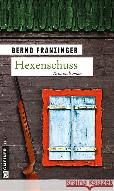 Hexenschuss : Kriminalroman. Tannenbergs dreizehnter Fall Franzinger, Bernd 9783839214114 Gmeiner - książka