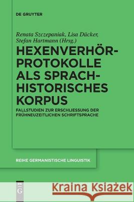 Hexenverhörprotokolle als sprachhistorisches Korpus Szczepaniak, Renata 9783110992601 De Gruyter (JL) - książka