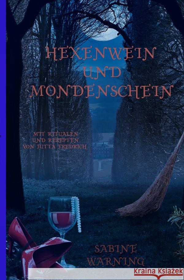 Hexenwein und Mondenschein Warning, Sabine 9783754114728 epubli - książka