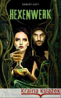 Hexenwerk Robert Lott 9783756883912 Bod - Books on Demand - książka