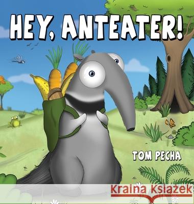 Hey, Anteater! Tom Pecha 9780578314884 Tom Pecha - książka