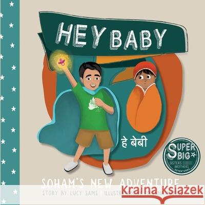 Hey Baby - Soham's New Adventure: Soham Super Big Brother Series - 1 Jolenna Mapes Lucy Sams 9781735243412 Superbigsb Adventures - książka