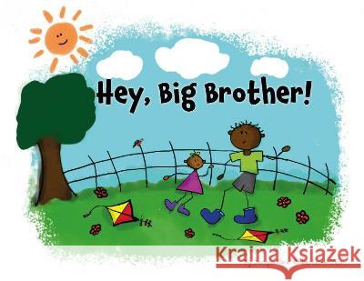 Hey, Big Brother! Jacqueline Robertson-Yeo Jacqueline Robertson-Yeo 9781739839277 Claire Yeo - książka