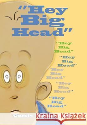 ''Hey Big Head'' Yarborough, Curtis 9781456863814 Xlibris Corporation - książka