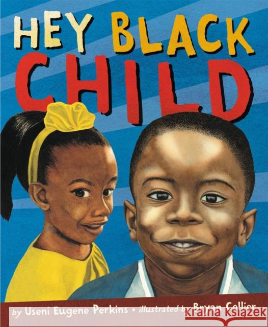 Hey Black Child Useni Eugene Perkins Bryan Collier 9780316360296 LB Kids - książka