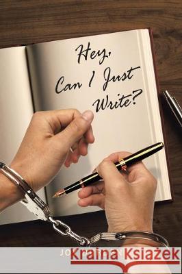 Hey, Can I Just Write? Joy Durden 9781796070392 Xlibris Us - książka