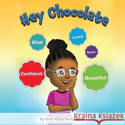 Hey Chocolate Erin M McEachern Nicole Evans  9781957751191 Journal Joy LLC - książka