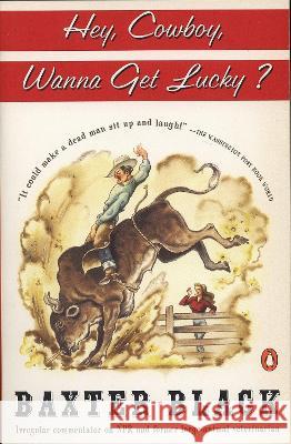 Hey Cowboy, Wanna Get Lucky? Baxter Black 9780140250930 Penguin Books - książka