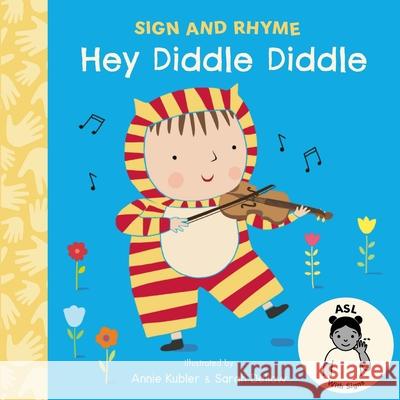Hey Diddle Diddle ASL Annie Kubler Sarah Dellow 9781835321904 Child's Play International - książka