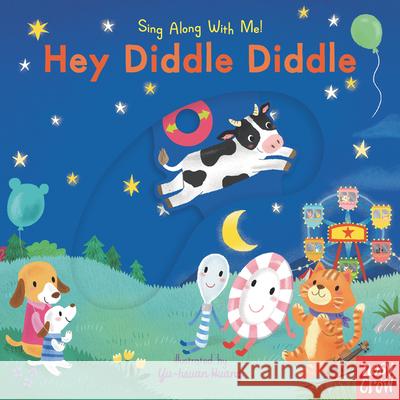 Hey Diddle Diddle: Sing Along with Me! Nosy Crow                                Yu-Hsuan Huang 9781536227628 Nosy Crow - książka