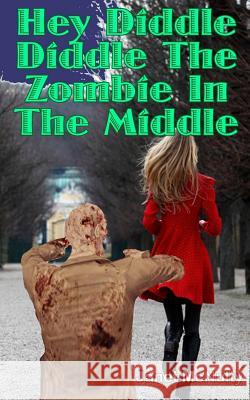 Hey Diddle Diddle The Zombie In The Middle Henry, Robert 9781941488850 Mmp Publishing - książka