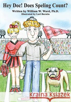 Hey Doc! Does Speling Count?: A Satire about the Decline of Higher Education in America Ward, William W. 9781926585024 Ccb Publishing - książka
