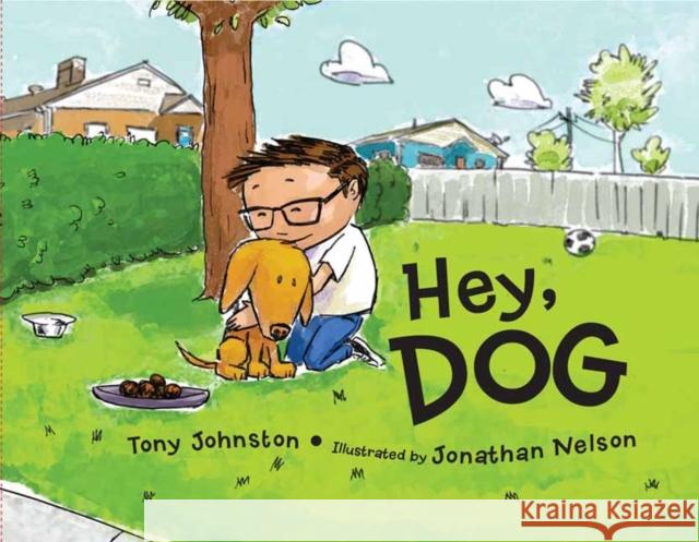 Hey, Dog Tony Johnston Jonathan Nelson 9781580898775 Charlesbridge Publishing - książka