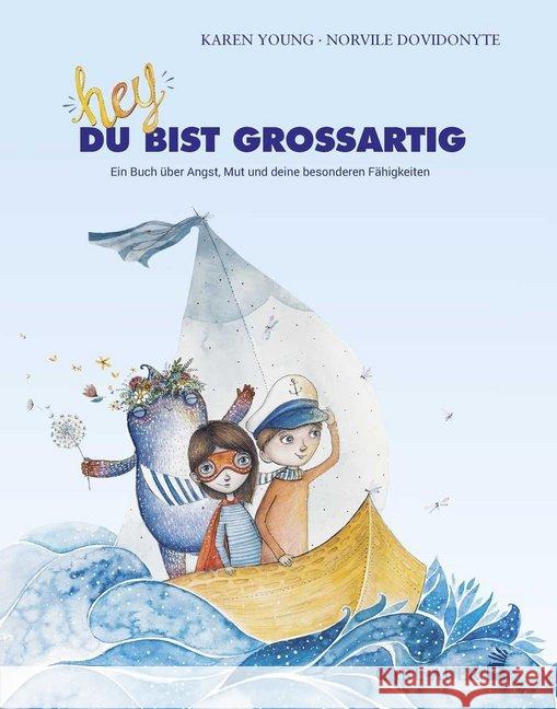 Hey, du bist großartig! : Ein Buch über Angst, Mut und deine besonderen Fähigkeiten. Bilderbuch Young, Karen; Dovidonyte, Norvile 9783849703295 Carl-Auer - książka