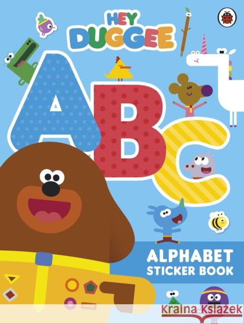 Hey Duggee: ABC: Alphabet Sticker Book Hey Duggee 9781405940016 Penguin Random House Children's UK - książka