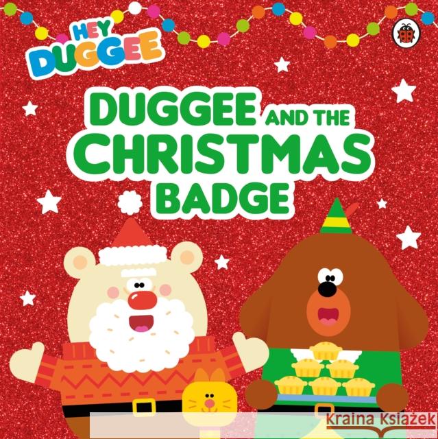 Hey Duggee: Duggee and the Christmas Badge Hey Duggee 9781405947350 Penguin Random House Children's UK - książka