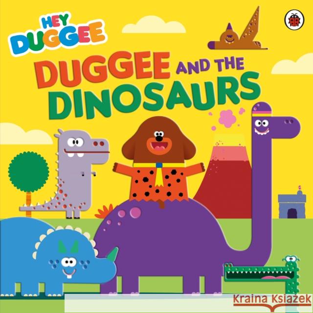 Hey Duggee: Duggee and the Dinosaurs Hey Duggee 9781405948630 Penguin Random House Children's UK - książka